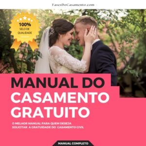 Manual do casamento gratuito. O melhor manual para quem deseja solicitar a gratuidade do casamento civil.